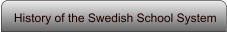History of the Swedish School System