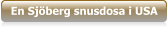 En Sjöberg snusdosa i USA