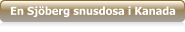 En Sjöberg snusdosa i Kanada