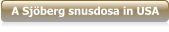 A Sjöberg snusdosa in USA