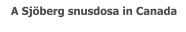 A Sjöberg snusdosa in Canada