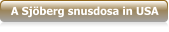 A Sjöberg snusdosa in USA