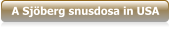 A Sjöberg snusdosa in USA