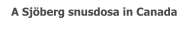 A Sjöberg snusdosa in Canada