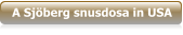 A Sjöberg snusdosa in USA