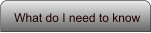 What do I need to know