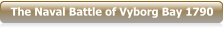 The Naval Battle of Vyborg Bay 1790