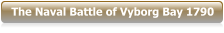 The Naval Battle of Vyborg Bay 1790