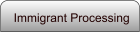 Immigrant Processing