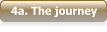 4a. The journey