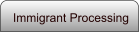 Immigrant Processing
