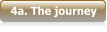 4a. The journey