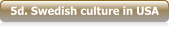 5d. Swedish culture in USA