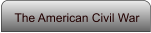 The American Civil War