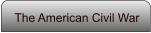 The American Civil War