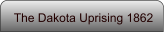 The Dakota Uprising 1862