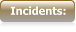Incidents: