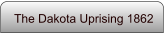 The Dakota Uprising 1862