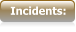 Incidents: