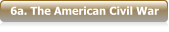 6a. The American Civil War