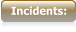 Incidents: