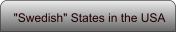 "Swedish" States in the USA