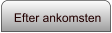 Efter ankomsten