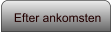 Efter ankomsten