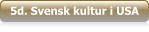 5d. Svensk kultur i USA