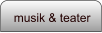 musik & teater