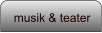 musik & teater