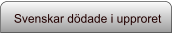 Svenskar dödade i upproret