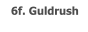 6f. Guldrush
