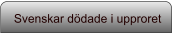 Svenskar dödade i upproret