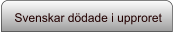 Svenskar dödade i upproret