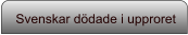 Svenskar dödade i upproret
