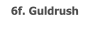 6f. Guldrush