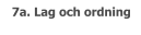 7a. Lag och ordning