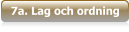 7a. Lag och ordning