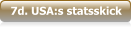 7d. USA:s statsskick
