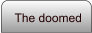The doomed