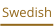 Swedish