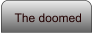 The doomed