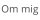 Om mig