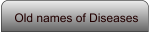 Old names of Diseases