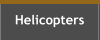 Helicopters