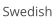 Swedish