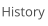History