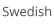 Swedish
