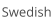 Swedish